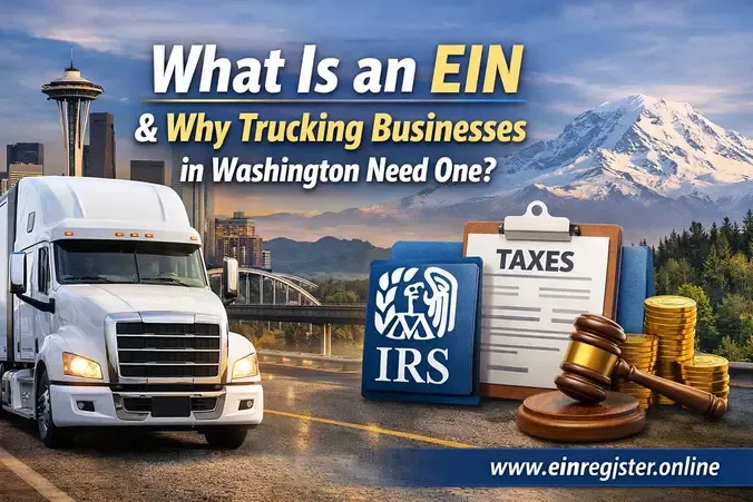 What Is An EIN And Why Trucking Businesses In Washington Need One